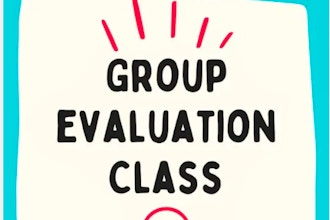 2-Hour Group Evaluation Class